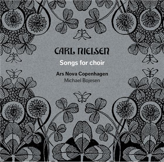 Ars Nova Copenhagen, Carl August Nielsen (1865-1931) & Michael Bojesen - Songs For Choir Hybrid SACD