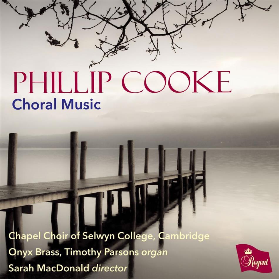 Phillip Cooke *1980, Sarah MacDonald, Timothy Parsons, Chapelf Choir Of Selwyn College Cambridge & Onyx Brass - Choral Music