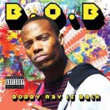 B.O.B. (Rap) - Bobby Ray Is Back