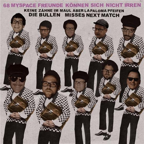 Keine Zähne Im Maul Aber La Paloma Pfeifen, Die Bullen & Misses Next Match - 68 Myspace Freunde Können Sich Nicht Irren - 7 Inch 7" Single