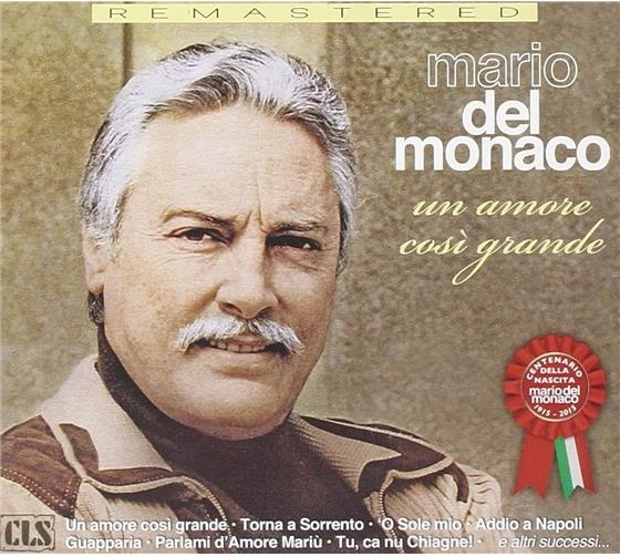 Mario Del Monaco - Un Amore Cosi Grande Remastered