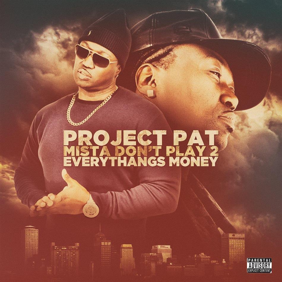 Project Pat - Mista Don't Play 2: Everythangs Money