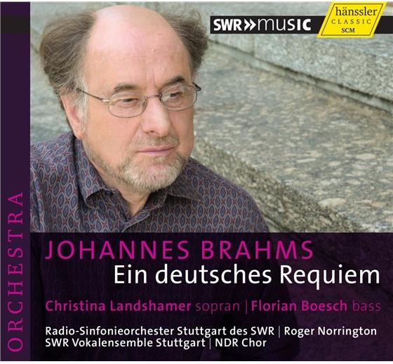 Christina Landshamer, Florian Boesch, Johannes Brahms (1833-1897), Sir Roger Norrington, … - Ein Deutsches Requiem