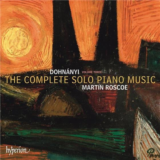 Ernst (Ernö) von Dohnanyi (1877-1960) & Martin Roscoe - The Complete Solo Piano Music Volume 3
