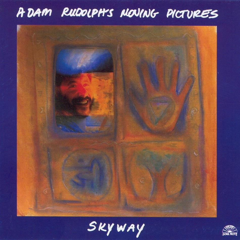 Adam Rudolph - Skyway - Adam Rudolph Moving Pictures