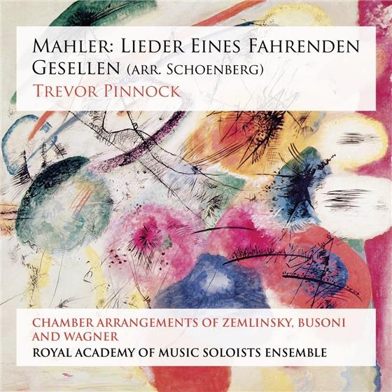 Gustav Mahler (1860-1911), Trevor Pinnock & Royal Academy of Music Soloists Ensemble - Lieder Eines Fahrenden Gesellen SACD