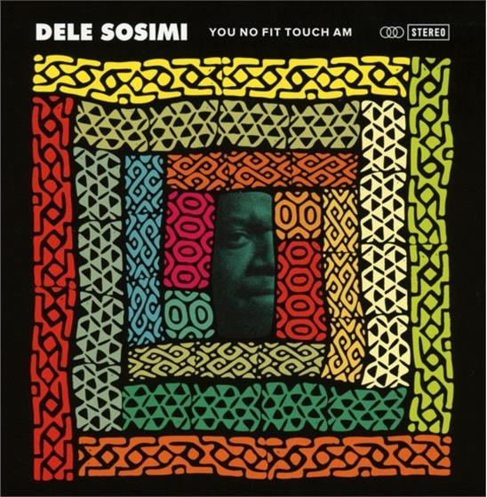 Dele Sosimi - You No Fit Touch Am