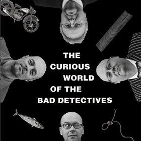Bad Detectives - Curious World Of