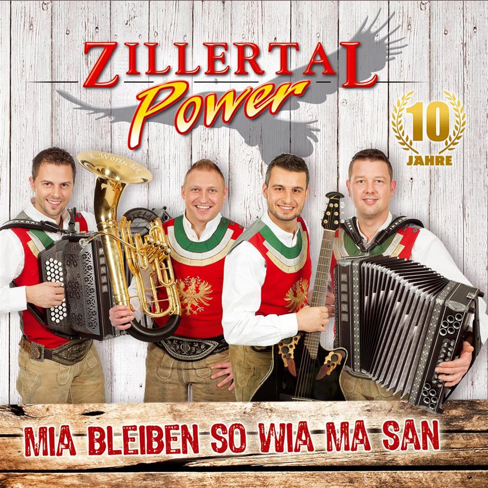 Zillertal Power - Mia Bleiben So Wia Ma San - 10 Jahre