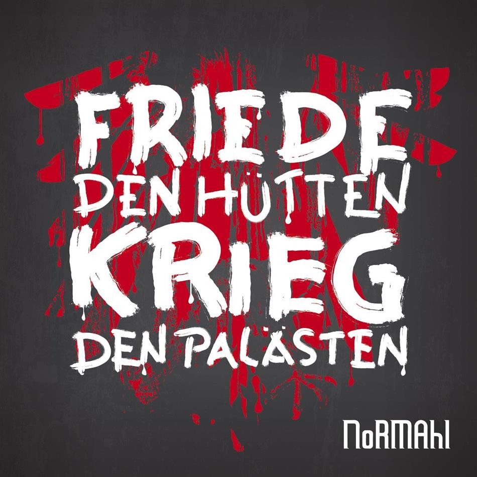 Normahl - Friede Den Hütten, Krieg Den Palästen