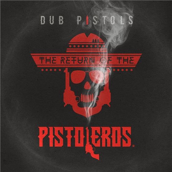 Dub Pistols - Return Of The Pistoleros