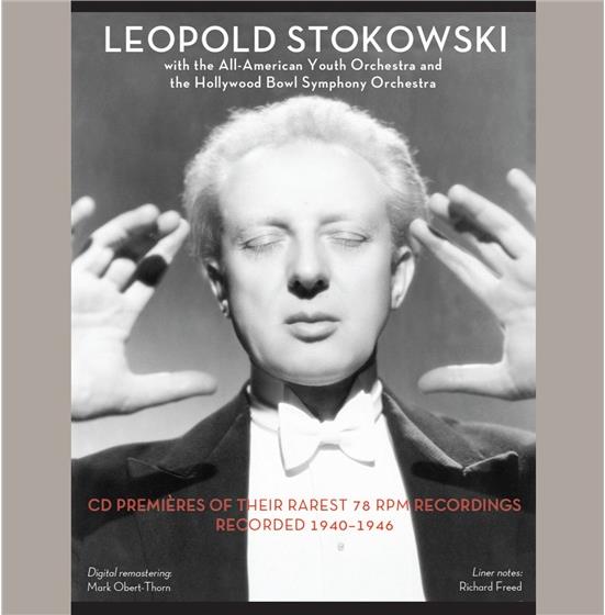 Leopold Stokowski, All-American Youth Orchestra & Hollywood Bowl Orchestra - CD Premieres Of Their Rares 78 RPM Recordings Recorded 1940-1946 - Digital Remastering Mark Obert-Thorn Version Remasterisée, 3 CD