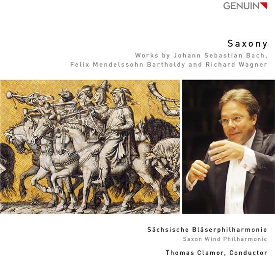 Richard Wagner (1813-1883), Felix Mendelssohn-Bartholdy (1809-1847), Johann Sebastian Bach (1685-1750), Thomas Clamor & Sächsische Bläserphilharmonie - Saxony