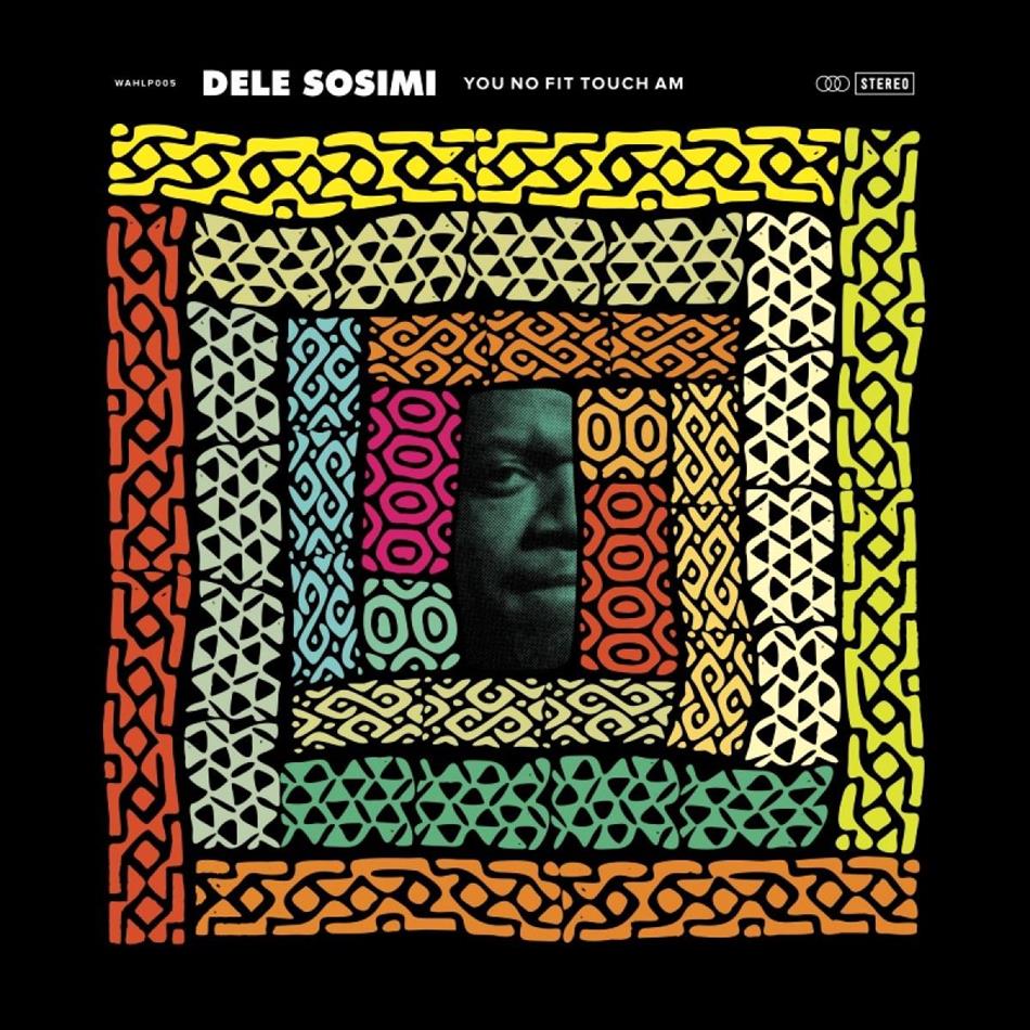 Dele Sosimi - You No Fit Touch Am Retouched LP