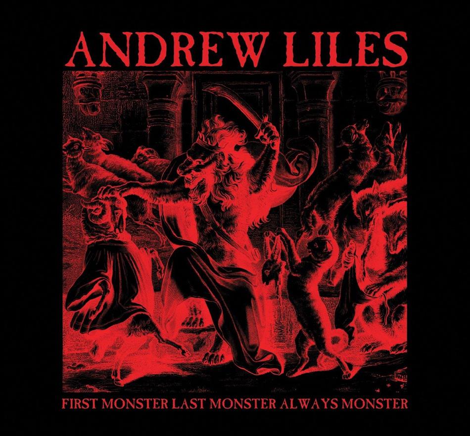 Andrew Liles - First Monster, Last