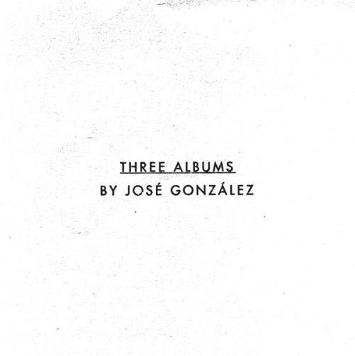 Jose Gonzalez - Three Albums By - Veneer/In Our Nature/Vestiges&Claws 3 CDs