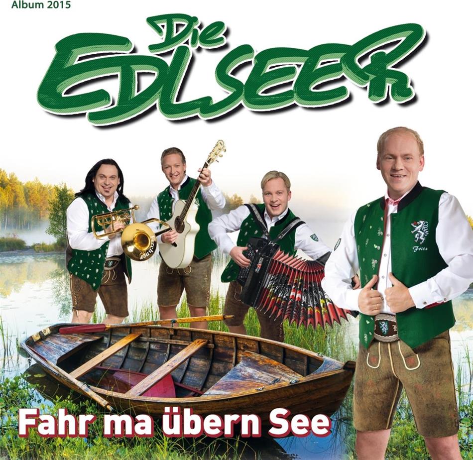 Die Edlseer - Foahr'n Ma Über'n See
