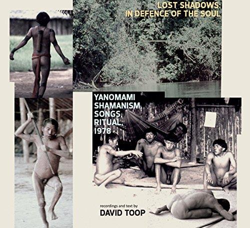 David Toop - Lost Shadows: In Defence Of The Soul - Yanomami 2 CDs