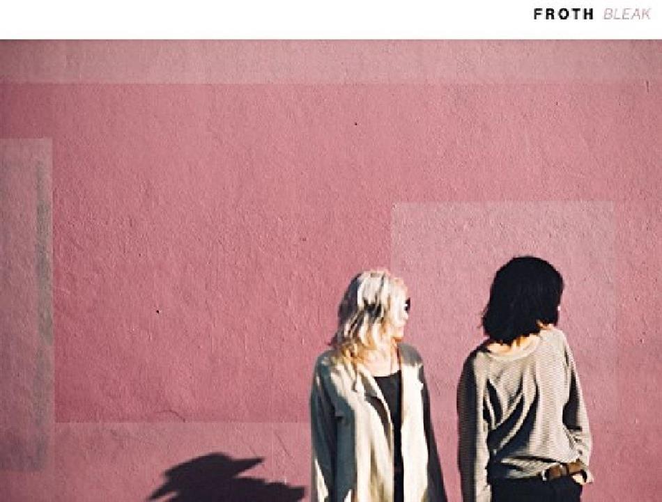 Froth - Bleak