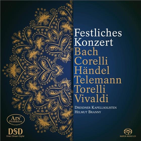 Dresdner Kapellsolisten, Johann Sebastian Bach (1685-1750), Corelli, Georg Friedrich Händel (1685-1759), … - Festliches Konzert SACD