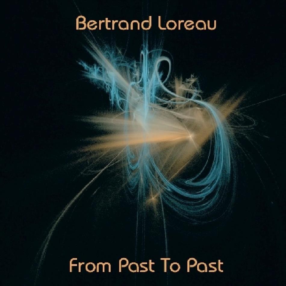 Bertrand Loreau - From Past To Past