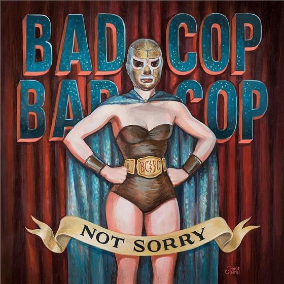 Bad Cop/Bad Cop - Not Sorry LP
