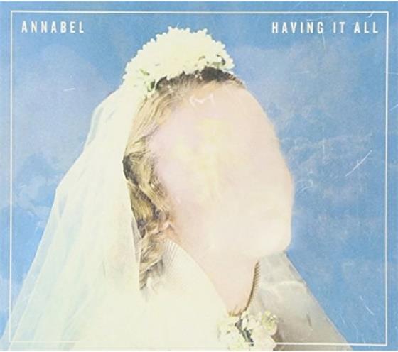 Annabel - Having It All