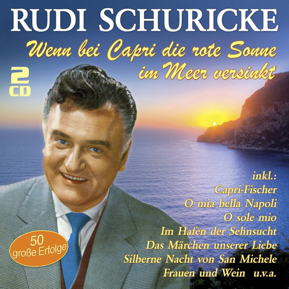 Rudi Schuricke - Wenn Bei Capri Die Rote S 2 CD