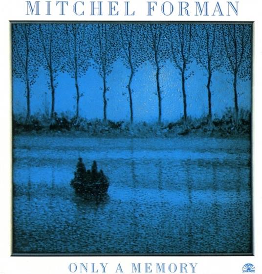 Mitchel Forman - Only A Memory