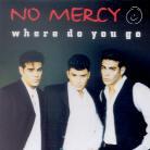 No Mercy - Where Do You Go