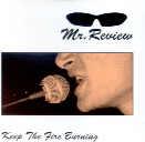 Mr. Review - Keep The Fire Burning