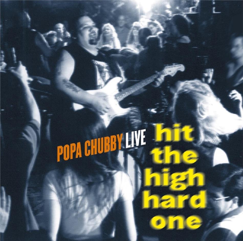 Popa Chubby - Hit The High Hard One - Live