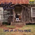 Junior Wells - Come On In This House