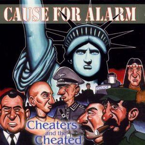 Cause For Alarm - Cheaters & The Cheated