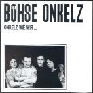 Böhse Onkelz - Onkelz Wie Wir - 2007 Version