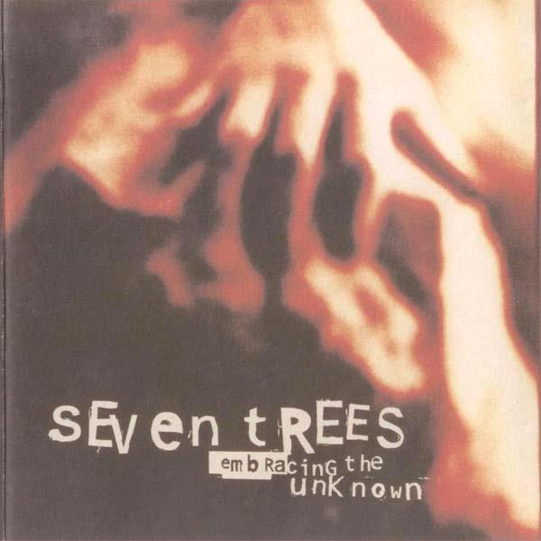 Seven Trees - Embracing The Unkown