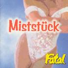 Fatal - Miststück