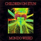 Children On Stun - Mondo Weird