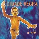 Cidade Negra - O Ere