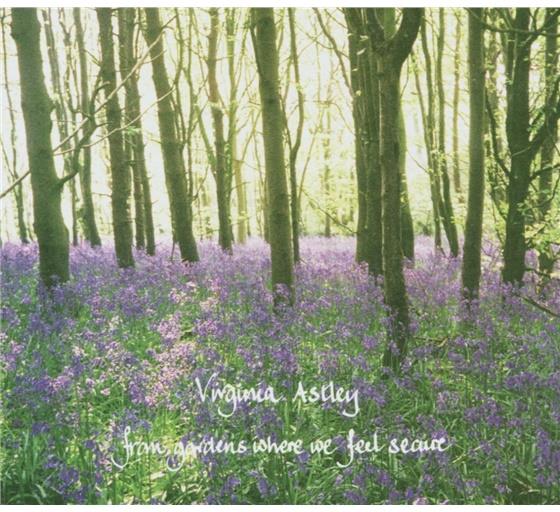 Virginia Astley - From Gardens Where We Feel Secure