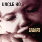 Uncle Ho - Small Is Beautiful