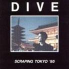 Dive - Scraping Tokyo '95