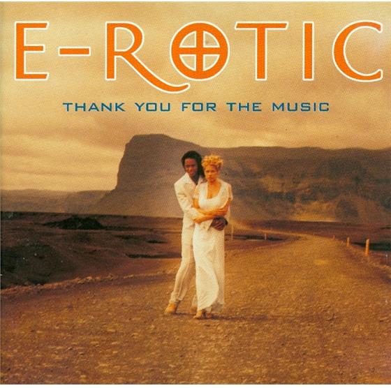E-Rotic - Thank You For The Music