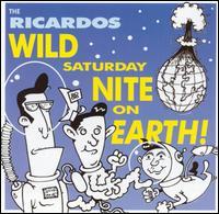 Ricardos - Wild Saturday Nite