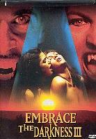 Embrace the darkness 3 Unrated