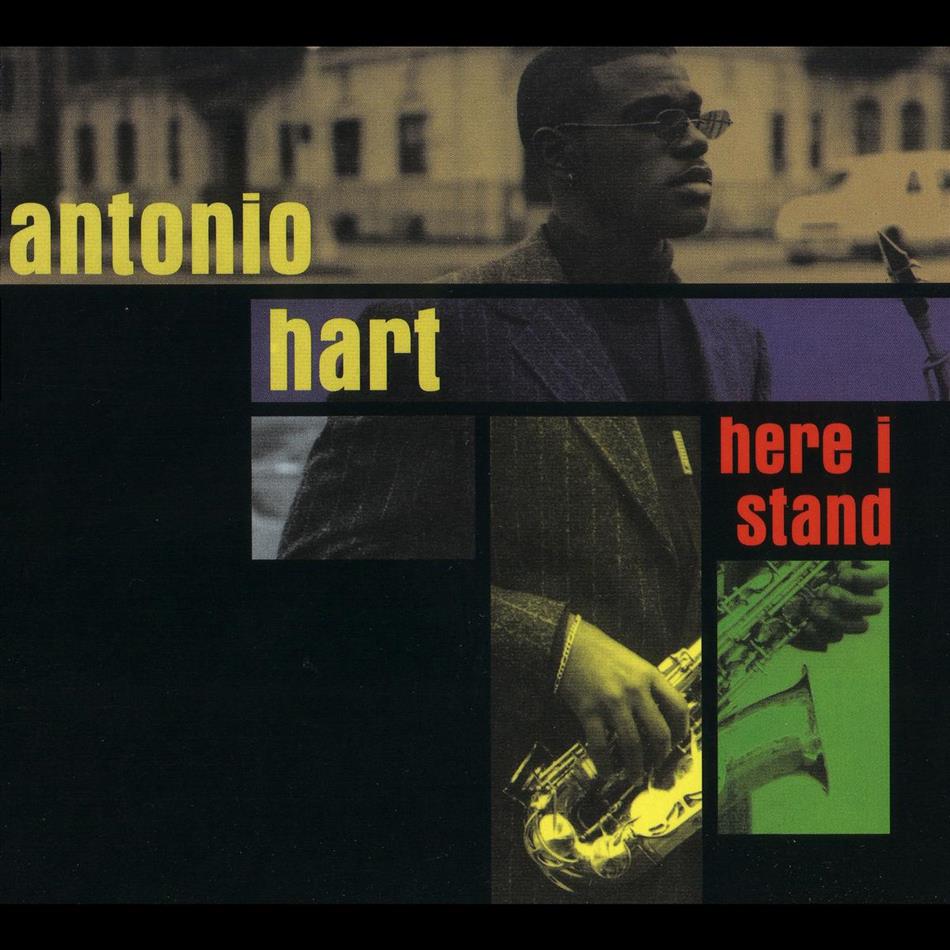 Antonio Hart - Here I Stand