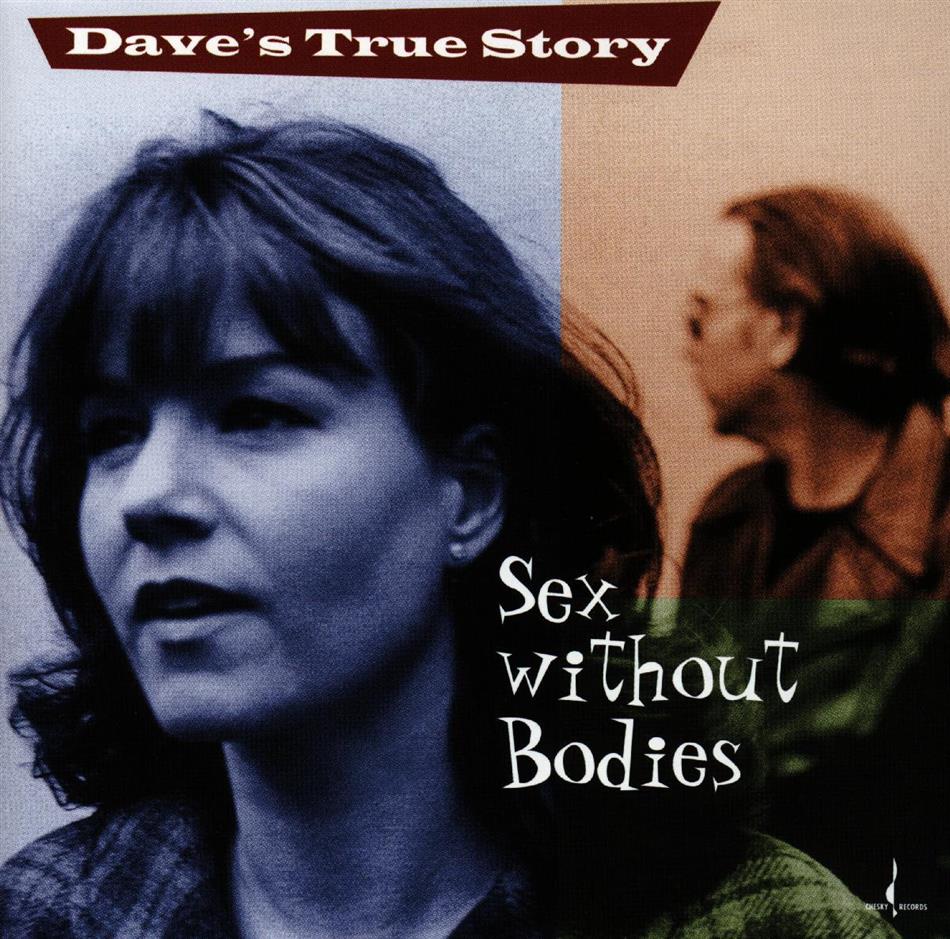 Dave's True Story - Sex Without Bodies
