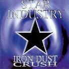 Star Industry - Iron Dust Crush