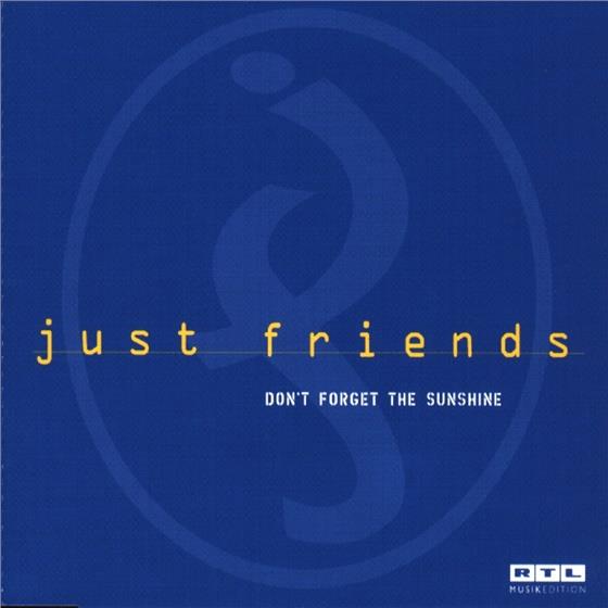 Just Friends - Don't Forget The Sunshine