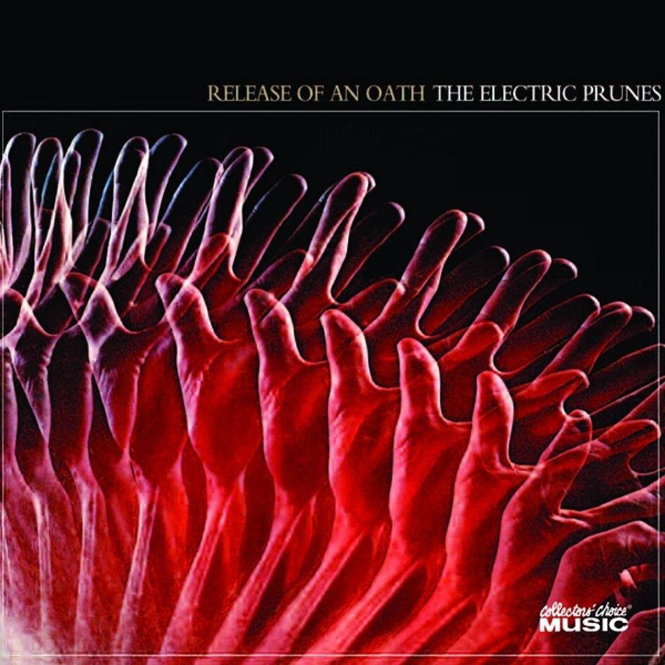 Electric Prunes - Release Of An Oath & Just Good Old